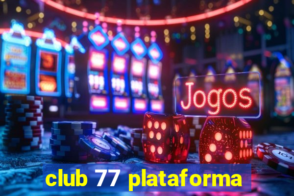 club 77 plataforma